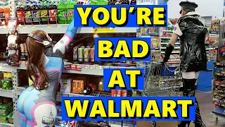 You're Bad at Walmart! #44