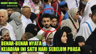 ALLAHUAKBAR !! SATU HARI JELANG IBADAH PUASA INI YANG TERJADI DI MAKKAH