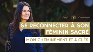 🌙 Se reconnecter à son féminin sacré : mon cheminement et 4 clés