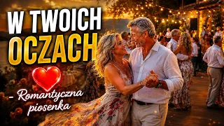 W TWOICH OCZACH  ❤️ Romantyczna piosenka