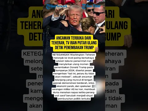 ANCAMAN TERBUKA DARI TEHERAN, TV IRAN PUTAR ULANG DETIK PENEMBAKAN TRUMP