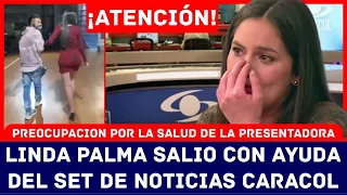 Atención: Susto en 'Caracol' Linda Palma salió 'con ayuda' del set de Noticias Caracol