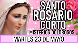 Santo Rosario Corto de hoy Martes 23 de Mayo 🌸Misterios Dolorosos🌸🌸 Rosario a la Virgen María💖