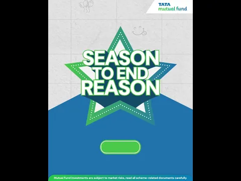 Season To End Reasons | Tata Mutual Fund