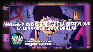 Análisis y curiosidades de la Creepyloud “La luna que dejó de brillar" ||  @thelouduniverse7026