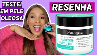RESENHA HIDRATANTE MATTE 3 EM 1 NEUTROGENA | TESTEI EM PELE OLEOSA