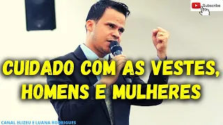 ELIZEU RODRIGUES- CUIDADO COM AS VESTES, HOMENS E MULHERES