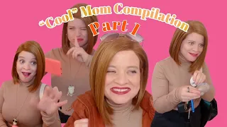 "Cool" Mom Compilation Part 1