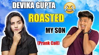 HOW CAN SHE ROAST MY SON !! PRANK CALL ON @devikagupta029