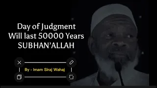 The Day of Judgment - Very Emotional and Scary - Siraj Wahaj