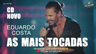 EDUARDO COSTA Cd Completo 2021 - As Mais Tocadas do Paula EDUARDO COSTA 2021 - Top Sertanejo 2021