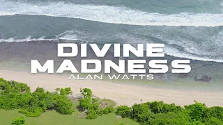 Alan Watts – DIVINE MADNESS | Love, Surrender, and the Sanity of Insanity - Beach Overlook (FULL)