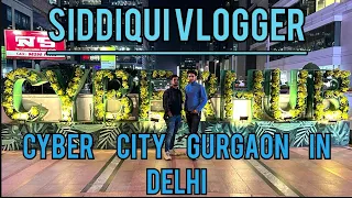 Explore the Cyber City in Gurgaon 🇮🇳| Siddiqui Vlogger | Yusuf Siddiqui | Anas SiddiQui