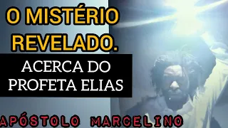 O MISTÉRIO REVELADO DA PARTE DO PROFETA ELIAS || Apóstolo Marcelino Mário Bento