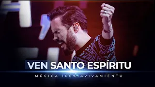Ven Santo Espíritu - Avivamiento | Música y adoración cristiana 🎶🔥