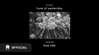 Touliver - Hoa Sữa (Official Audio)