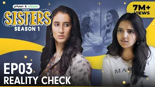 Sisters Season 1 | E03 - Reality Check | Ft. Ahsaas Channa & Namita Dubey | Girliyapa