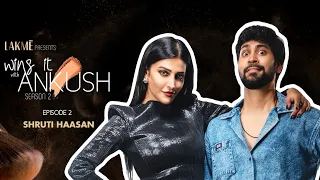 @ILoveLakme presents Wing It With Ankush S2 Ep2 @shrutihaasan7032
