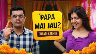 PAPA MAI JAU? SHAADI KARNE? | Yash Lalwani | #comedy #shadi #sketch
