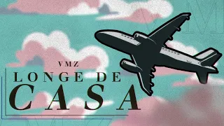 VMZ - Longe de Casa ☁️