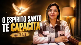 🔥O Espírito Santo Vai Te Capacitar