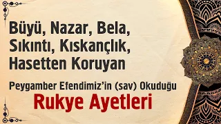 Büyü, Nazar, Bela, Sıkıntı, Kıskançlık, Hasetten Koruyan Hz.Muhammed'in (sav) Okuduğu Rukye Ayetleri