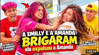 A EMILLY E A AMANDA BRIGARAM  Ela expulsou a Amanda!