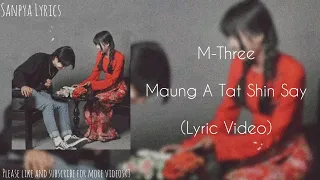 #မောင့်အသက်ရှင်ဆေး M Three / Lyric Video / Maung A Tat Shin Say (Lyric Video) by Sanpya Lyrics