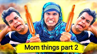 Just Mom Things Part 2 | அம்மாவின் அலப்பறைகள் 🤣🤣 | Tamil comedy video 