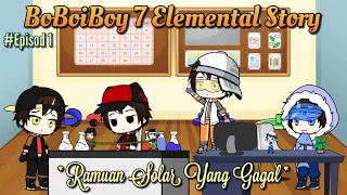 BoBoiBoy 7 Elemental Story Eps 1 || GCMM || Ramuan Solar Yang Gagal