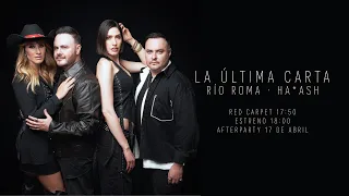 Río Roma, HA-ASH - La Última Carta (Red Carpet)