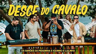 Os Barões da Pisadinha e Iguinho e Lulinha - Desce do Cavalo (É ASSIM QUE O POVO GOSTA)