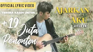 AJARKAN AKU - ARVIAN DWI (OFFICIAL LYRIC VIDEO)