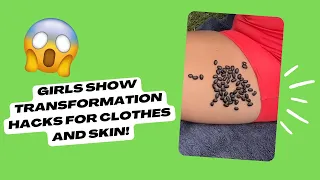Girls show transformation hacks for clothes and skin!