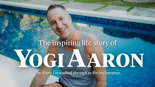 The Inspiring Story Of Yogi Aaron | Documentary | The Doors I Walked Through to Live My Purpose