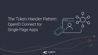 The Token Handler Pattern: OpenID Connect for Single Page Apps