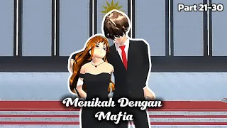 Menikah Dengan Mafia Part 21-30 || 🌸SAKURA SCHOOL SIMULATOR 🌸