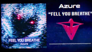 Azure - Feel Your Breathe (Official  Visualizer)