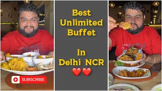 Best Unlimited Buffet in Delhi Ncr❤️ || जितना चाहो उतना खाओ 🤤