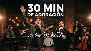 30 Minutos de Adoración y Alabanza