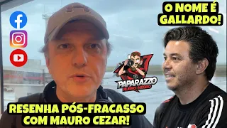 GALLARDO ESCOLHIDO! RESENHA COM MAURO CEZAR PÓS-FRACASSO DE RENATO! COMENTARISTA AVALIA TREINADORES!