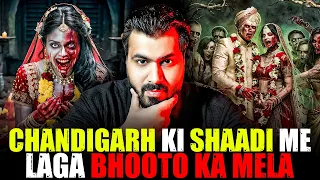 CHANDIGARH Ki SHAADI Me Laga BHOOTO Ka MELA 😱 | Subscriber Real Story | Real Horror Story #horror