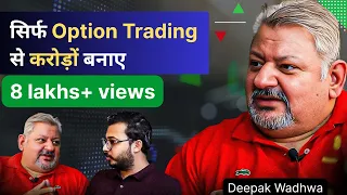 Everything About Options Trading | Finance Podcast ft. Deepak Wadhwa | Vibhor Varshney