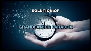 Grandfather Paradox breakdown | मील गया grandfather paradox का solution #science