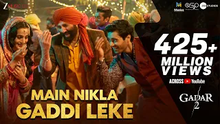 Main Nikla Gaddi Leke | Gadar 2 | Sunny Deol, Ameesha P, Utkarsh| Mithoon, Udit N, Aditya N| Uttam S