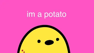 im a potato (storytime)