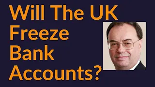 Will The UK Freeze Bank Accounts?