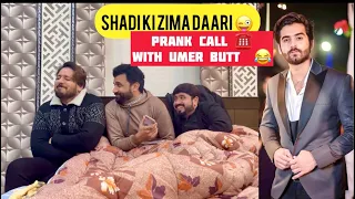 Prank call with Umer Butt 😂 | Shadi Ki Zima daari  | Umar Saeed | Muneeb khan | Asim Ansari