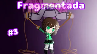 Recuerdos de mentira / Fragmentada Cap. 3 - Serie Gacha Club