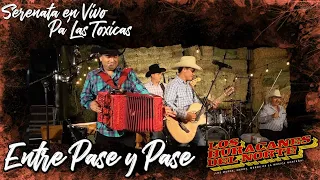 Los Huracanes Del Norte - Entre Pase y Pase [Serenata En Vivo Pa' Las Toxicas]